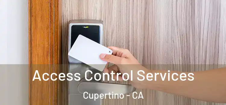 Access Control Services Cupertino - CA