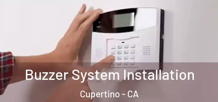 Buzzer System Installation Cupertino - CA