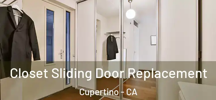 Closet Sliding Door Replacement Cupertino - CA