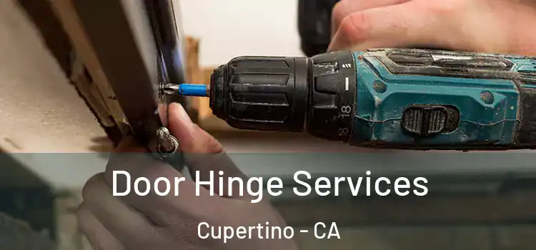Door Hinge Services Cupertino - CA