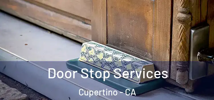 Door Stop Services Cupertino - CA