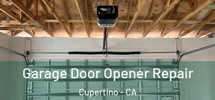  Garage Door Opener Repair Cupertino - CA