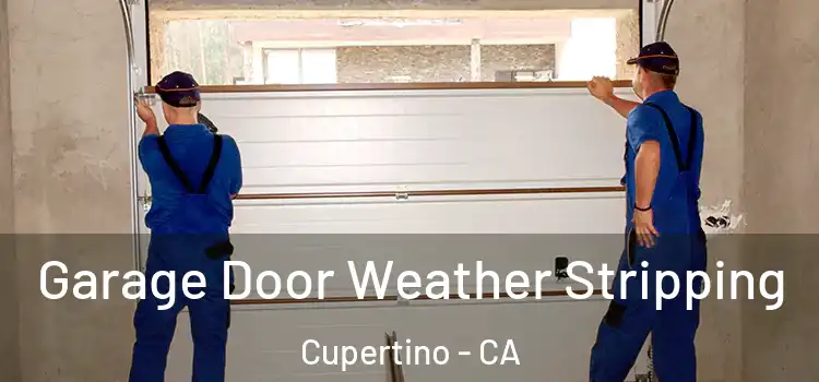 Garage Door Weather Stripping Cupertino - CA