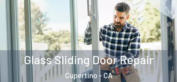 Glass Sliding Door Repair Cupertino - CA