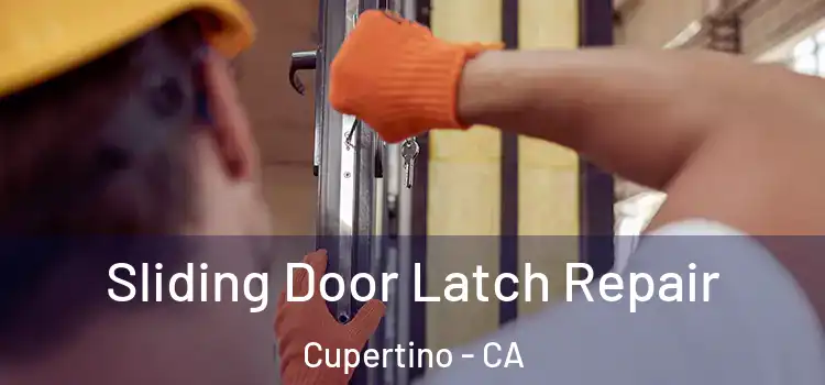 Sliding Door Latch Repair Cupertino - CA