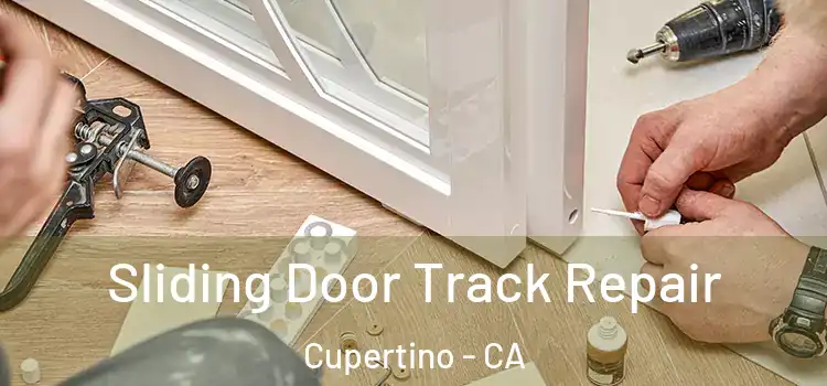 Sliding Door Track Repair Cupertino - CA